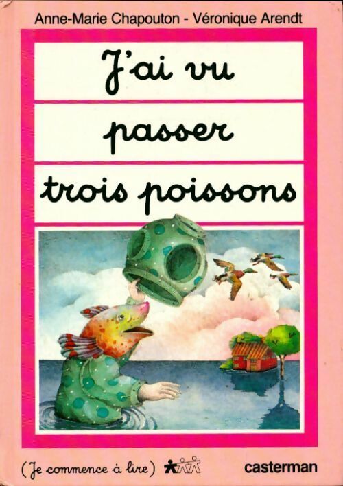 Livrenpoche : J'ai vu passer trois poissons - Anne-Marie Chapouton - Livre