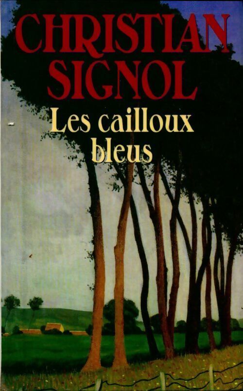 Livrenpoche : Le pays bleu Tome I : Les cailloux bleus - Christian Signol - Livre