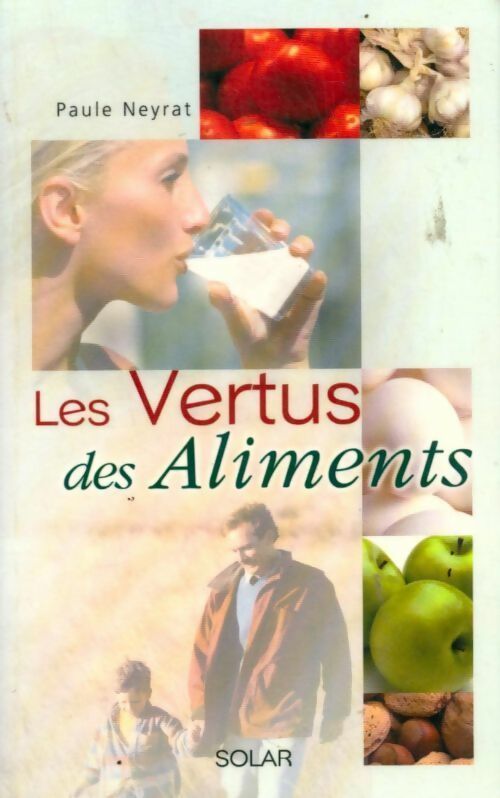 Livrenpoche : Les vertus des aliments - Paule Neyrat - Livre