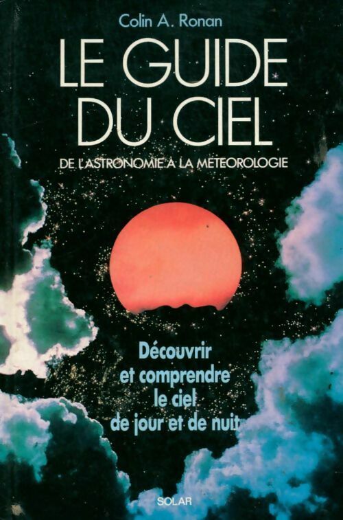 Livrenpoche : Le guide du ciel. Découvrir et comprendre le ciel de jour et de nuit - Colin A. Ronan - Livre
