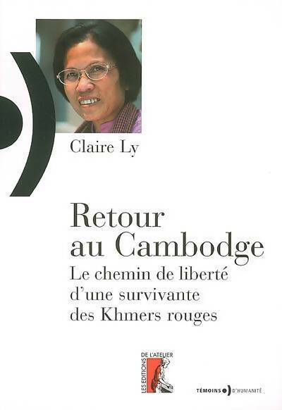 Livrenpoche : Retour au Cambodge : Le chemin de liberté d'une survivante des khmers rouges - Claire Ly - Livre