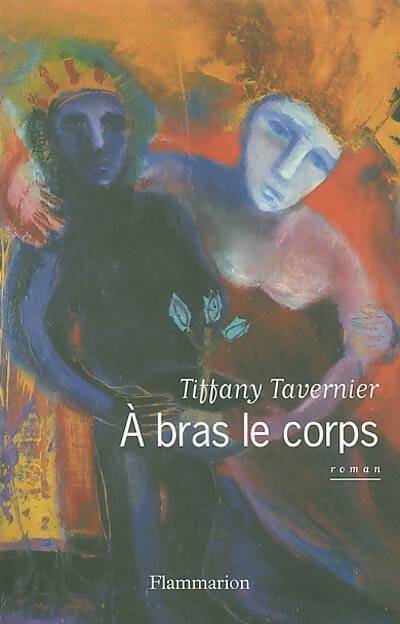 Livrenpoche : A bras le corps - Tiffany Tavernier - Livre