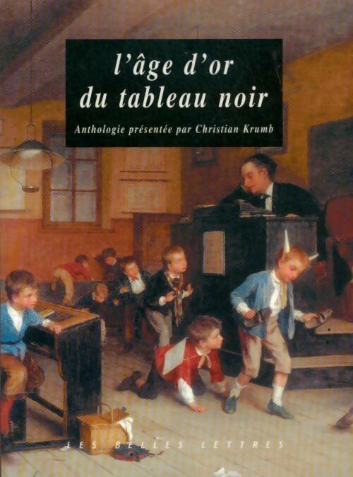 Livrenpoche : L'âge d'or du tableau noir - Christian Krumb - Livre