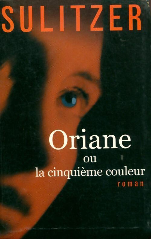 Oriane ou la cinquième couleur - Paul-Loup Sulitzer -  Le Grand Livre du Mois GF - Livre