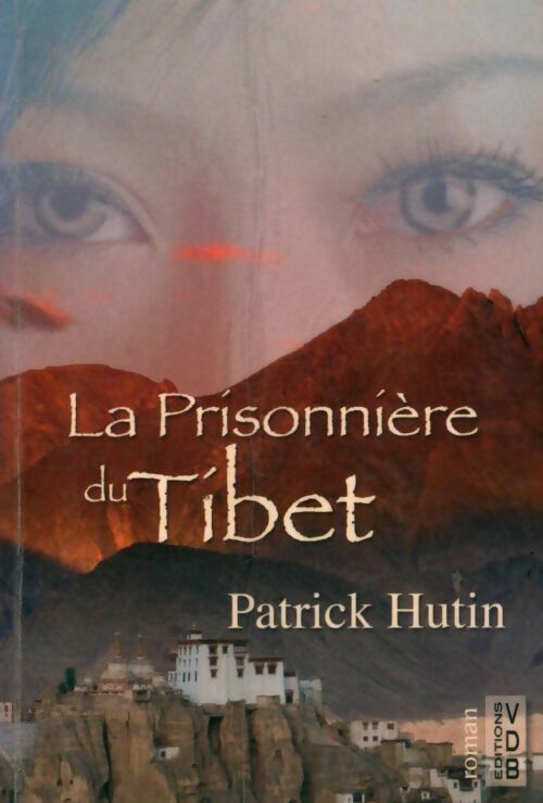 Livrenpoche : La prisonnière du Tibet - Patrick Hutin - Livre