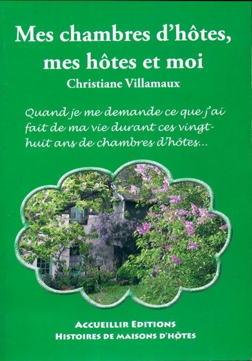 Livrenpoche : Les chambres d'hôtes, mes hôtes et moi - Christiane Villamaux - Livre