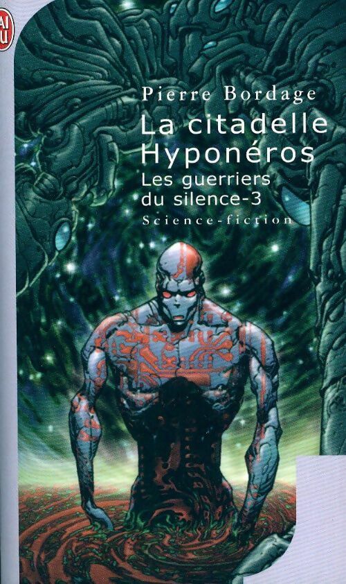 Livrenpoche : Les guerriers du silence Tome III : La Citadelle Hyponéros - Pierre Bordage - Livre
