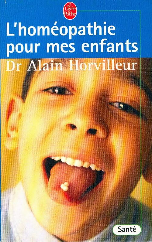Livrenpoche : L'homéopathie pour mes enfants - Dr Alain Horvilleur - Livre