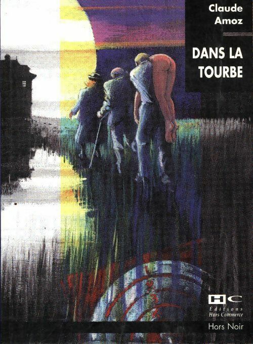 Livrenpoche : Dans la tourbe - Claude Amoz - Livre