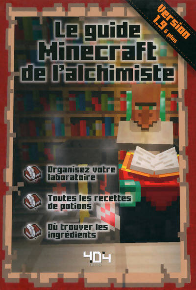 Le guide minecraft de l'alchimiste. Version 1.9 & plus - Stéphane Pilet - Livre