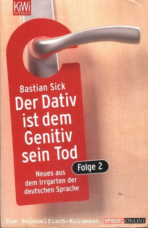 Livrenpoche : Der dativ ist dem genitiv sein tod - Bastian Sick - Livre