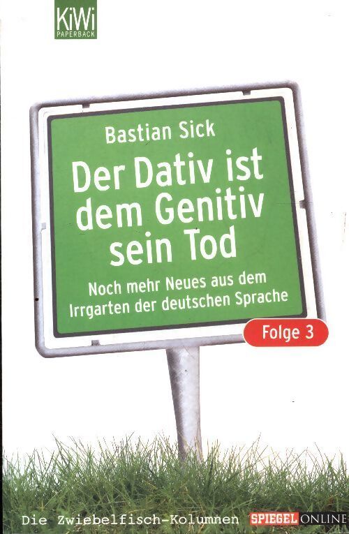 Livrenpoche : Der dativ ist dem genitiv sein tod. Folge 03 - Bastian Sick - Livre