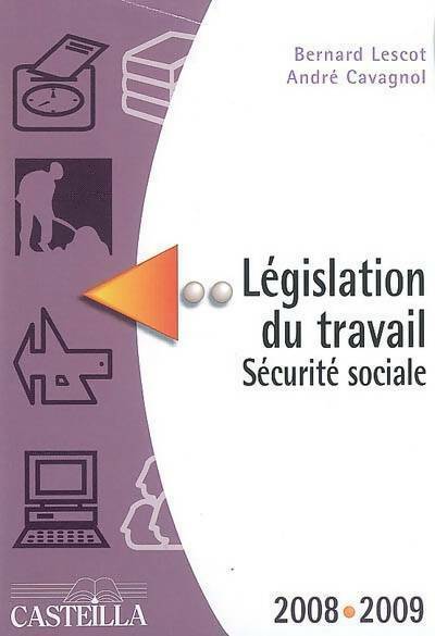 Livrenpoche : Législation du travail. Sécurité sociale 2008-2009 - Bernard Lescot, André Cavagnol - Livre