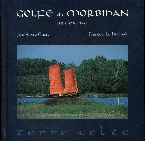 Livrenpoche : Golfe du Morbihan : Bretagne - Jean-Louis Guéry - Livre