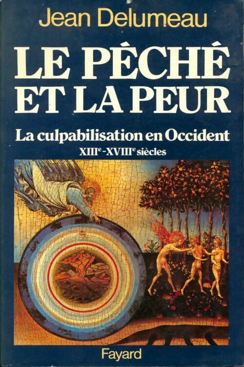Livrenpoche : Le péché et la peur. La culpabilisation en occident XIIIe-XVIIIe siècles - Jean Delumeau - Livre