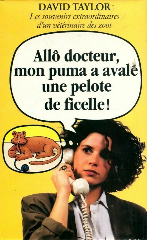 Livrenpoche : Allô docteur, mon puma a avalé une pelote de ficelle - David Taylor - Livre