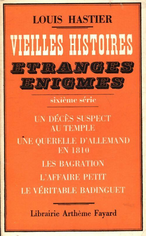 Livrenpoche : Vieilles histoires étranges énigmes 6ème série - Louis Hastier - Livre
