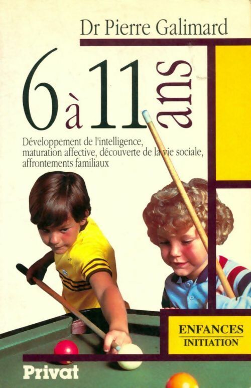 Livrenpoche : L'enfant de 6 à 11 ans - Pierre Galimard - Livre
