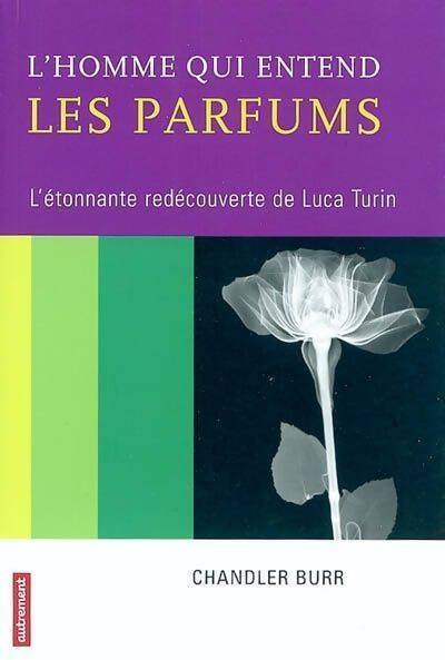 Livrenpoche : L'homme qui entend les parfums - Chandler Burr - Livre