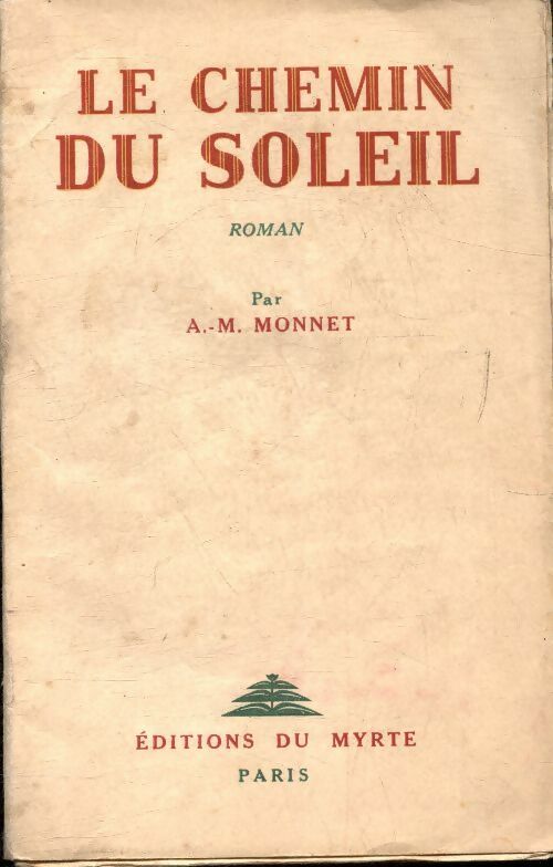 Livrenpoche : Le chemin du soleil - A.-M Monnet - Livre