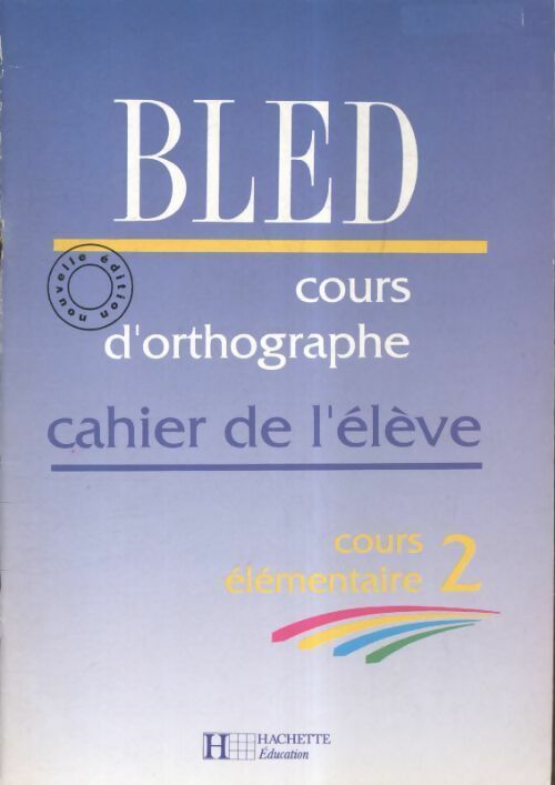Cours d'orthographe CE2. Cahier de l'élève - Edouard Bled -  Bled - Livre