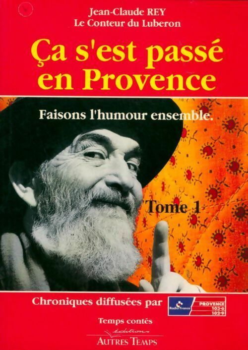 Livrenpoche : Ça s'est passé en Provence Tome I - Jean-Claude Rey - Livre