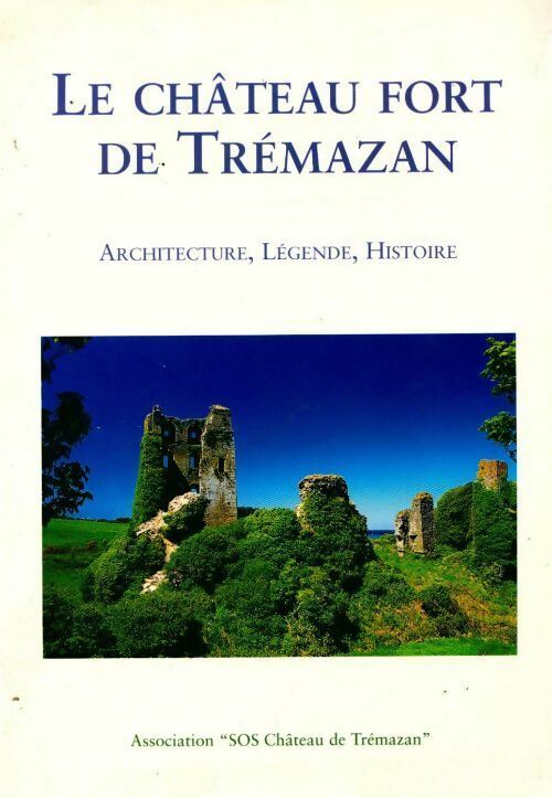 Livrenpoche : Le château fort de Trémazan. Architecture, légende, histoire - Collectif - Livre