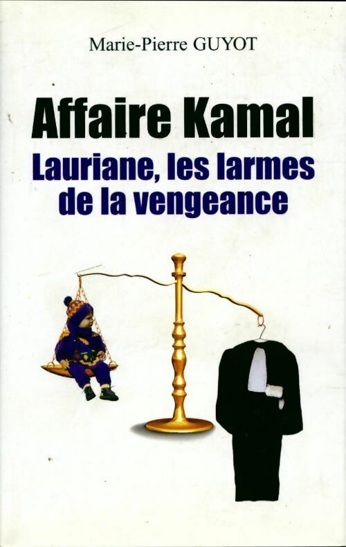Livrenpoche : Affaire Kamal. Lauriane, larmes de la vengeance - Marie-Pierre Guyot - Livre