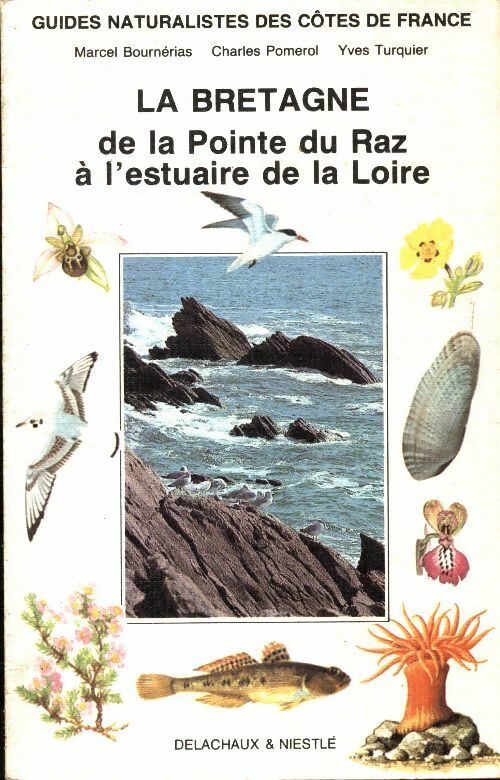 Livrenpoche : La Bretagne de la pointe du Raz à l'estuaire de la Loire - Marcel Bournérias - Livre