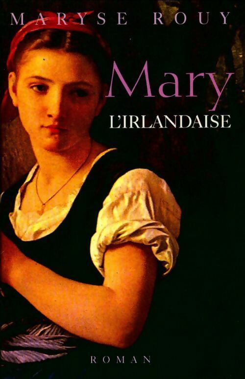 Livrenpoche : Mary l'irlandaise - Maryse Rouy - Livre