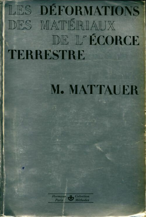 Livrenpoche : Les déformations des matériaux de l'écorce terrestre - Maurice Mattauer - Livre
