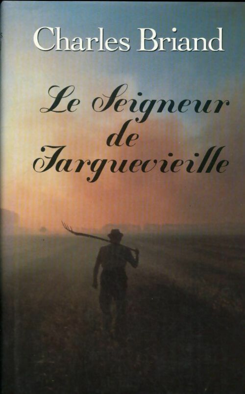 Livrenpoche : Le seigneur de Farguevieille - Charles Briand - Livre
