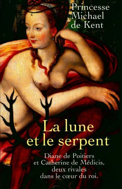 Livrenpoche : La lune et le serpent - Michael Princesse de Kent - Livre