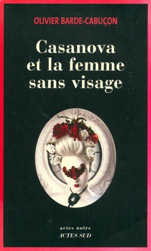 Livrenpoche : Casanova et la femme sans visage - Olivier Barde-Cabuçon - Livre