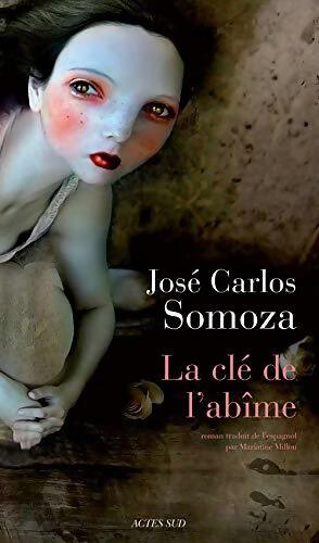 Livrenpoche : La clé de l'abîme - José Carlos Somoza - Livre