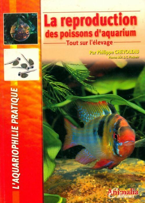 Livrenpoche : La reproduction des poissons d'aquarium : Tout sur l'élevage - Philippe Chevoleau - Livre