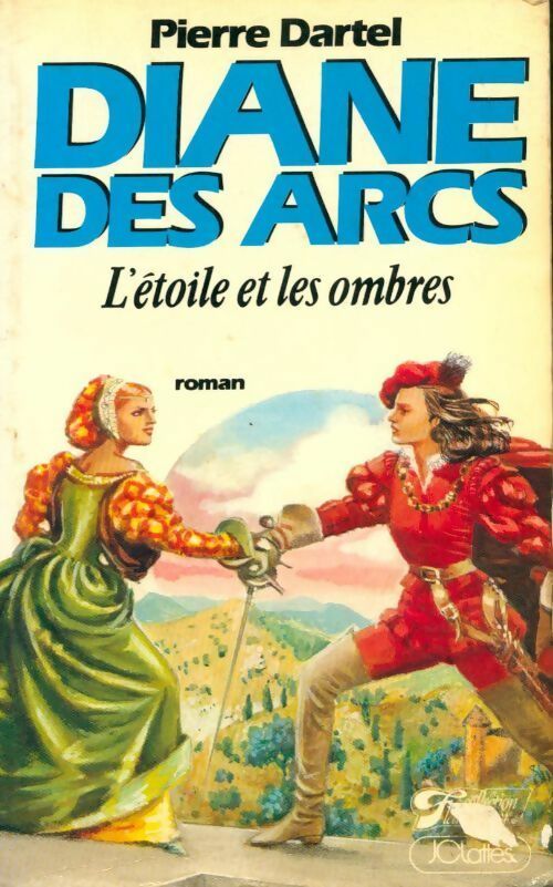 Livrenpoche : Diane des arcs Tome II : L'étoile et les ombres - Pierre Dartel - Livre