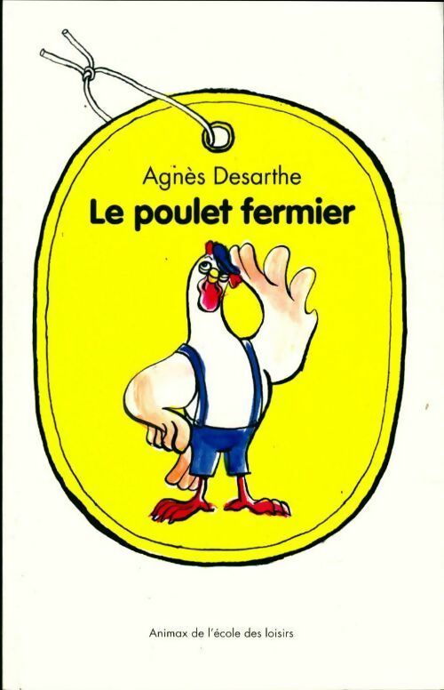 Livrenpoche : Le poulet fermier - Agnès Desarthe - Livre