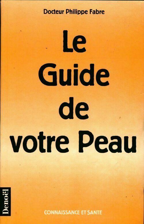 Livrenpoche : Le guide de votre peau - Philippe Fabre - Livre