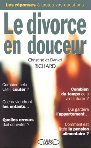 Le divorce en douceur - Daniel Richard -  Les réponses à toutes vos questions - Livre