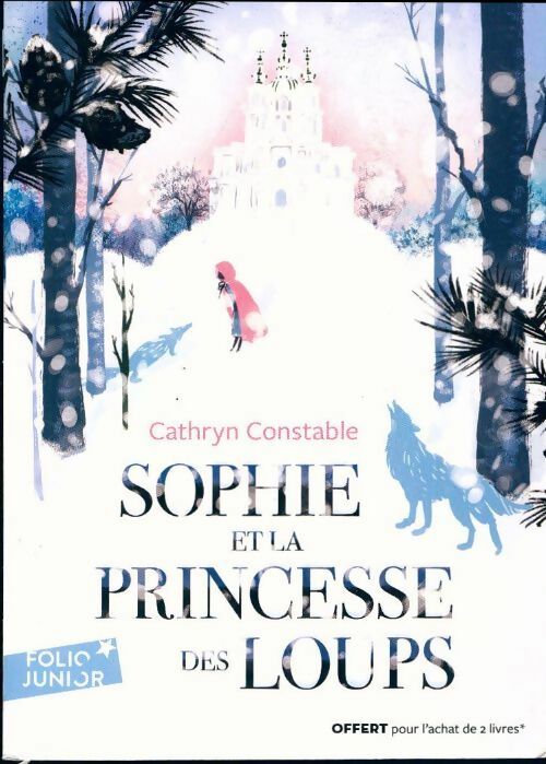 Livrenpoche : Sophie et la princesse des loups - Cathryn Constable - Livre