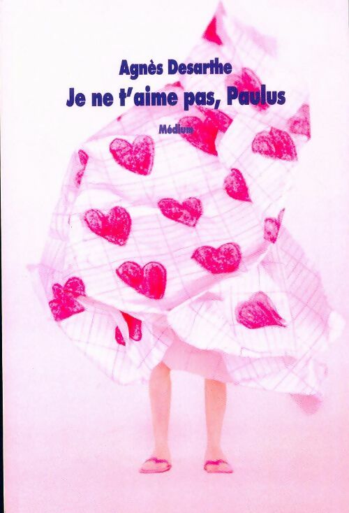 Livrenpoche : Je ne t'aime pas, Paulus - Agnès Desarthe - Livre