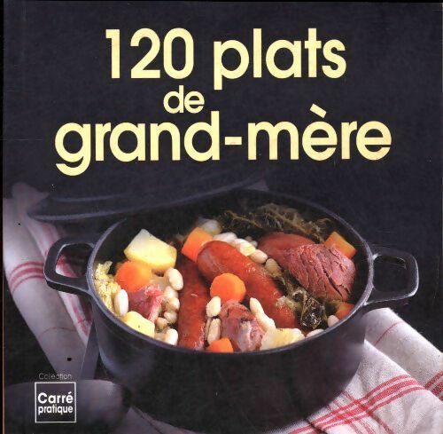 120 plats de grand-mère - Inconnu -  Carré pratique - Livre
