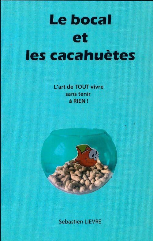 Livrenpoche : Le bocal et les cacahuètes - Sébastien Lièvre - Livre