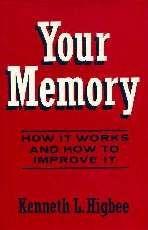 Livrenpoche : Your memory. How it works and how to improve it - Kenneth L. Higbee - Livre