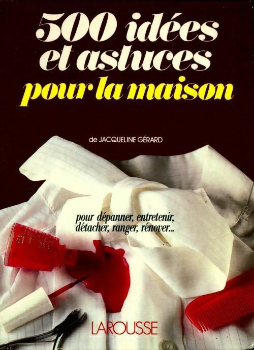 Livrenpoche : 500 idées et astuces pour la maison - Jacqueline Gérard - Livre