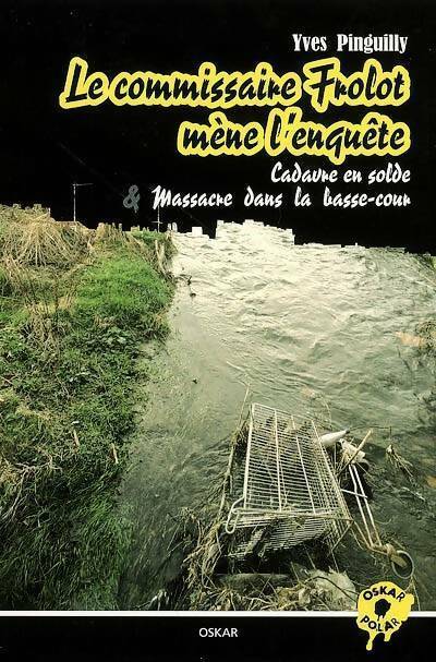 Livrenpoche : Cadavre en solde et massacre dans la basse-cour. Le commissaire Frolot mène l'enquête - Yves Pinguilly - Livre