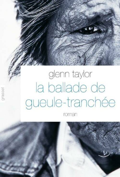Livrenpoche : La ballade de Gueule-Tranchée - Glenn Taylor - Livre