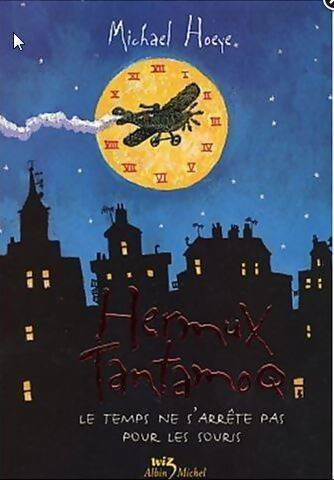 Livrenpoche : Hermux Tantamoq Tome I : Le temps ne s'arrête pas pour les souris - Michael Hoeye - Livre