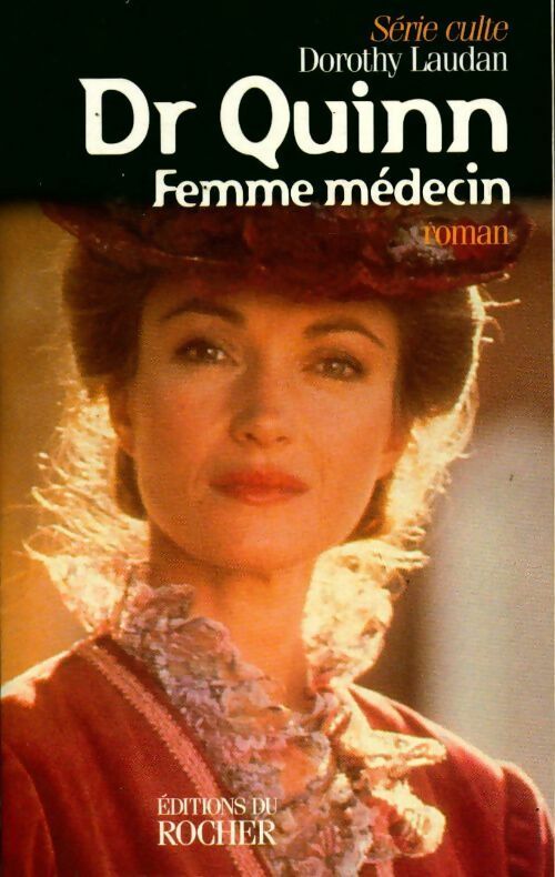 Livrenpoche : Docteur quinn Tome I : Docteur quinn femme médecin - Dorothy Laudan - Livre